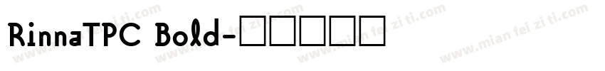 RinnaTPC Bold字体转换